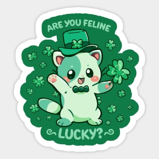 Are you Feline Lucky? Sticker